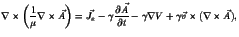 $\displaystyle \nabla \times \left( \frac{1}{\mu} \nabla \times \vec{A} \right )...
...{\partial t} - \gamma \nabla V + \gamma \vec{v} \times (\nabla \times \vec{A}),$